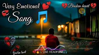 Very Emotional Song Broken heart song Sad song