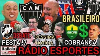  RÁDIO ESPORTES | INFORMAÇÕES QUENTÍSSIMAS DO ATLÉTICO| CUIABÁ COBRANDO| FESTA DO VASCO ?E MAIS