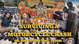 Surviving a Motorcycle Crash- The Ride to Born Free 15: Episode 1