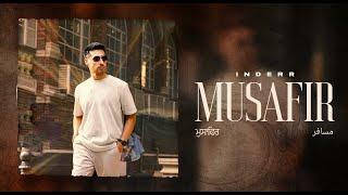 Musafir (Official Video) - INDERR I Its Simar I Bambb Homie I Latest Punjabi Songs 2024