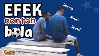 EFEK NONTON BOLA//Comedy Kocak//Eps.101