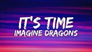 Imagine Dragons - It's Time (Lyrics)