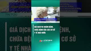 Giá dịch vụ khám bệnh, chữa bệnh của các cơ sở y tế Nhà nước | Truyền hình Bình Dương