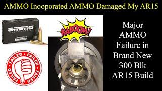 AMMO Incorporated Faulty Ammo Damages New AR15 300 Blackout Dangerous Ammo Condition