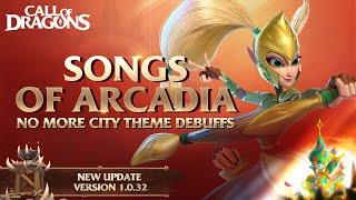 Songs of Arcadia - Update Preview 1.0.32 | Call of Dragons