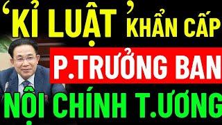 NÓNG: KỈ  LUẬT KHẨN CẤP PHÓ TRƯỞNG BAN NỘI CHÍNH TRUNG ƯƠNG NGUYỄN VĂN YÊN