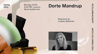 Columbia GSAPP Dean's Lecture Series: Dorte Mandrup