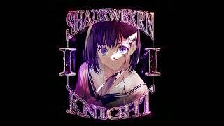 SHADXWBXRN "KNIGHT II"