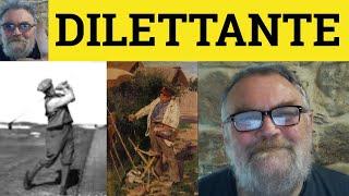  Dilettante Meaning - Dilettante Examples - Dilettante in a Sentence - Dilettante Definition