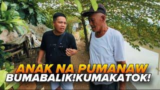 ANAK NA PUMANAW…BUMABALIK AT KUMAKATOK!