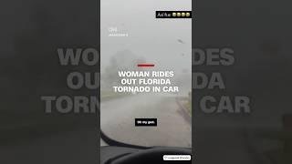 Woman rides out Florida tornado in car