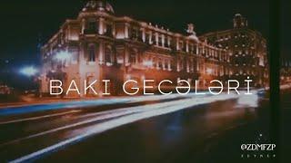 BAKI GECƏLƏRİ - Emil Bədəlov [ Gəl,gezək bu şəhəri ]