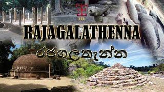 RAJAGALATENNA (Rajagala Monastery – රජගල ආරණ්‍යය නටබුන්)