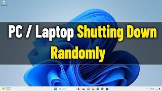 Pc Randomly Shutting Down in Windows 11 / 10 /8/7 - How To Fix Laptop Suddenly Turn Off By Itself 