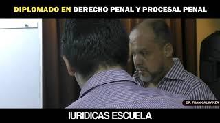 2-   DIPLOMADO: Derecho Penal Y Procesal Penal DR. FRANK ALMANZA