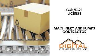 Machinery, Conveyor Belts, Trollies, and Pumps: C-61/D-21 Contractor License - Complete CSLB Guide!