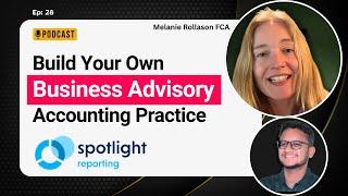 How to Offer Business Advisory Services as an Accountant (ft. Spotlight Reporting)