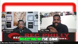 WILLIAM TOMS  The Re-entry Connect Podcast with Keenan Hudson  #recphilly #thereentryconnectpodcast