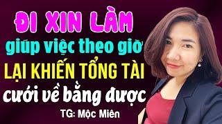 Đi làm giúp việc lại khiến tổng tài cưới về bằng được: Đọc truyện đêm khuya