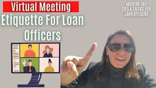 Loan Officer Training, Tips & Tricks - Trick #3 Virtual Meeting Etiquette for Loan Officers