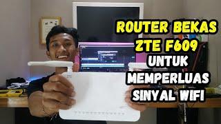 Memanfaatkan Router Bekas ZTE F609 Untuk Memperluas Sinyal WIFI