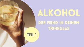 Alkohol - der Feind in deinem Trinkglas