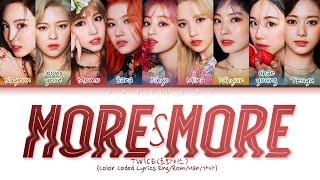 TWICE(트와이스) "MORE & MORE" (Color Coded Lyrics Eng/Rom/Han/가사)