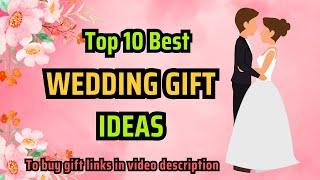 Top 10 Best Wedding Gift Ideas | Marriage Gift Ideas | Marriage Gifts for Couple