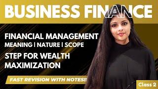 Financial Management - Meaning Nature Scope - Business Finance - Class 2