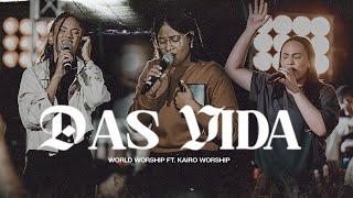 Das Vida - World Worship feat Kairo Worship - (Video Live Oficial) - @kairoworship