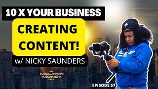 Content Creation Strategies To 10x Your Business w/ Nicky Saunders  | Episode 57