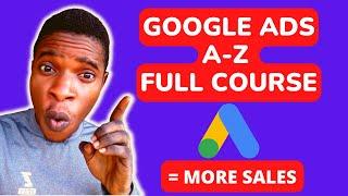 Google ads Full Tutorial [ Get More Sales With Google Ads ] Must Watch 