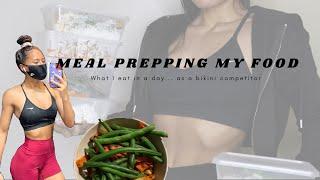 WHAT I EAT IN A DAY + MEAL PREPPING MY FOOD (build muscle + lose fat) | Bikini competitor