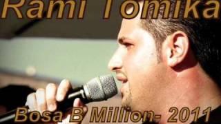 Rami Tomika - Bosa B Million 2011