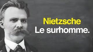 NIETZSCHE : Le surhomme