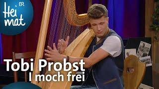 Tobi Probst: I moch frei | Brettl-Spitzen | BR Heimat - die beste Volksmusik