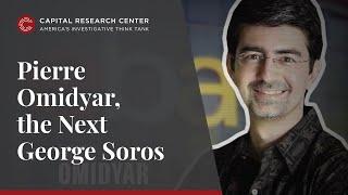 Pierre Omidyar, the Next George Soros