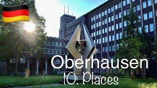 Oberhausen (Germany, NRW) 10. Places You Have To See (In 4K)