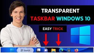 How to Make Taskbar Transparent Windows 10 | Step-By-Step |  No Software Needed