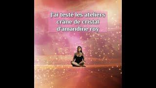 J'ai testé les ateliers crâne de cristal d'amandine roy