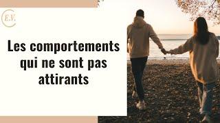 Les comportements qui ne sont pas attirants