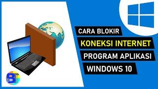 Cara Blokir Koneksi Internet Aplikasi di Windows 10 dengan Windows Firewall