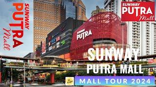 Sunway Putra Mall, Kuala Lumpur | Mall Tour 2024