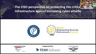 The CISO perspective on protecting the critical infrastructure against increasing cyber attacks