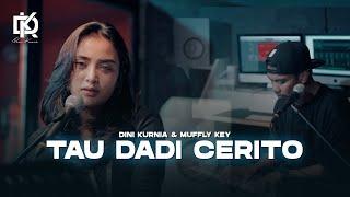 Dini Kurnia feat. Mufly Key - TAU DADI CERITO (Official Music Video)