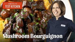 How to Make the Ultimate Mushroom Stew (Bourguignon) | America's Test Kitchen (S24 E3)