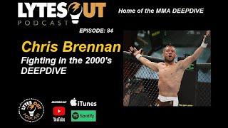 Chris Brennan Fighting in the 2000's DEEPDIVE - Episode 84 / #ufc