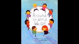 AROUND THE WORLD WE GO - READ ALOUD - STORYTIME FOR KIDS