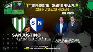 SANJUSTINO VS SP NORTE - TORNEO REGIONAL FEDERAL AMATEUR - FECHA 02 - ZONA 4 - LITORAL SUR