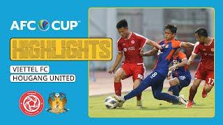 HIGHLIGHTS: VIETTEL FC - HOUGANG UNITED | NGƯỢC DÒNG ĐỈNH CAO, ĐẠI TIỆC 7 BÀN THẮNG | AFC CUP 2022